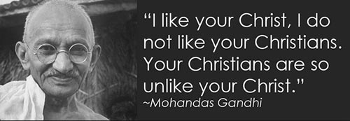 Gandhi - like your Christ